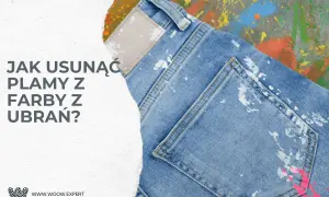 Plamy z farby na jeansach? Dowiedz się, czym zmyć farbę z ubrań, by przywrócić im dawny blask.