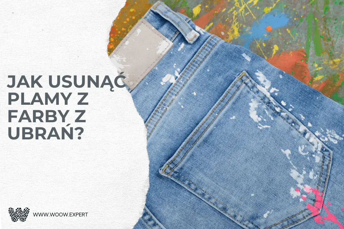 Plamy z farby na jeansach? Dowiedz się, czym zmyć farbę z ubrań, by przywrócić im dawny blask.