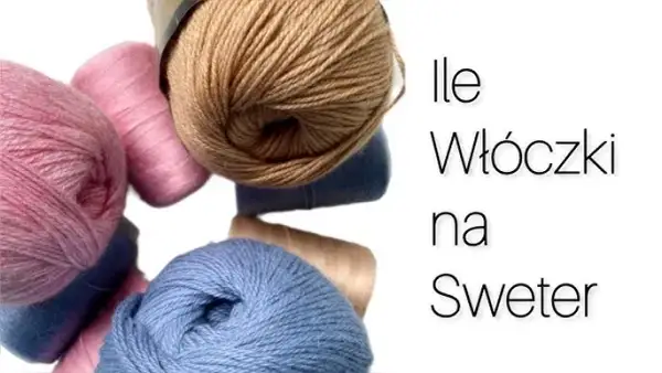 Jak przeliczyć włóczkę na sweter i uniknąć zbędnych kosztów
